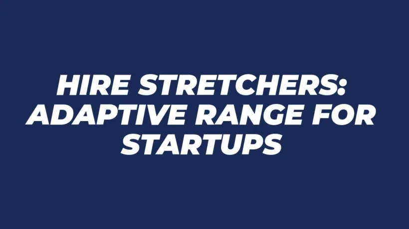 Evaluating Candidates on Adaptive Range in Startup Hiring